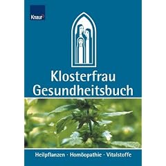 Klosterfrau Gesundheitsbuch. Heilpflanzen - Hom�opathie - Vitalstoffe.