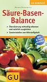 S�ure-Basen-Balance: �bers�uerung rechtzeitig erkennen und nat�rlich ausgleichen. Wichtige Mineralstoffe und Spurenelemente - Heike Knophius