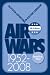 Air Wars: Television Advertising in Election Campaigns, 1952-2008