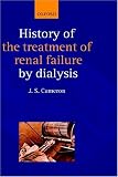 A History of the Treatment of Renal Failure by Dialysis