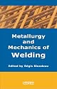 Metallurgy and Mechanics of Welding