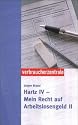 Hartz IV. Mein Recht auf Arbeitslosengeld II