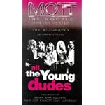 All the Young Dudes: Mott the Hoople and Ian Hunter : The Official Biography book cover