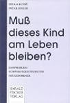 Mu� dieses Kind am Leben bleiben? Das...