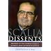 Scalia Dissents: Writings of the Supreme Court's Wittiest, Most Outspoken Justice