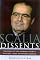 Scalia Dissents: Writings of the Supreme Court's Wittiest, Most Outspoken Justice