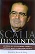Scalia Dissents: Writings of the Supreme Court's Wittiest, Most Outspoken Justice
