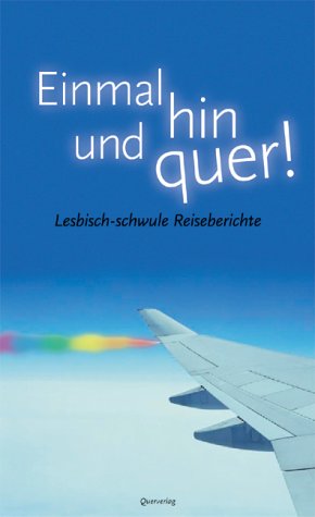 City Travel Guides Discounted  Bücher : Einmal hin und quer: Lesbisch-schwule Reiseberichte