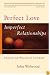 Perfect Love, Imperfect Relationships: Healing the Wound of the Heart
