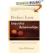 Perfect Love, Imperfect Relationships: Healing the Wound of the Heart