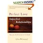 Perfect Love, Imperfect Relationships: Healing the Wound of the Heart
