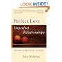 Perfect Love, Imperfect Relationships: Healing the Wound of the Heart