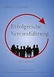 Erfolgreiche Vereinsf�hrung. Praktischer Leitfaden f�r den Vorstand