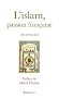 L'Islam, passion fran�aise : Une anthologie