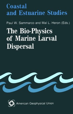 The Bio-Physics of Marine Larval Dispersal (Coastal and Estuarine Sciences) under Ecology in The Books Store