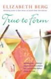 True to Form : A Novel