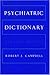 Psychiatric Dictionary (Campbell
