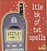 Wiztlk!: Ltle Bk of Txt Spells (Little Book)