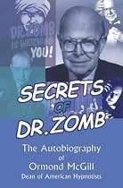 Secrets of Dr. Zomb: The Autobiography of Ormond McGill, Dean of American Hypnotists