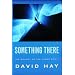 Something There: The Biology of the Human Spirit