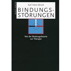 Bindungsst�rungen. Von der Bindungstheorie zur Therapie
