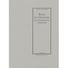 Petit dictionnaire des �tymologies curieuses
