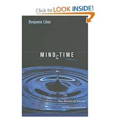 Mind Time: The Temporal Factor in Consciousness (Perspectives in Cognitive Neuroscience)