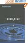 Mind Time: The Temporal Factor in Consciousness (Perspectives in Cognitive Neuroscience)