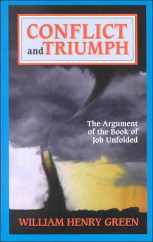Conflict and Triumph: The Argument of the Book of Job Unfolded