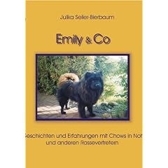 Emily & Co: Geschichten und Erfahrungen mit Chows in Not und anderen Rassevertretern