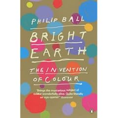 Bright Earth: The Invention of Colour