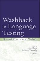 Washback in Language Testing: Research Contexts and Methods