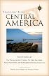 Travelers' Tales Central America: True Stories