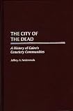The City of the Dead: A History of Cairo's Cemetery Communities