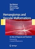 Hemangiomas and Vascular Malformations: An Atlas of Diagnosis and Treatment