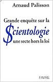 Grande enqu�te sur la scientologie : Une secte hors la loi