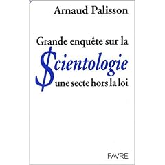 Grande enqu�te sur la scientologie : Une secte hors la loi