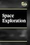 Space Exploration (At Issue Series)