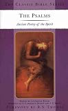 The Psalms: Ancient Poetry of the Spirit (The Classic Bible Series)