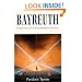 Bayreuth: A History of the Wagner Festival