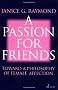A Passion for Friends: Toward a Philosophy of Female