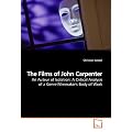 The Films of John Carpenter: An Auteur of Isolation: A Critical Analysis of a Genre Filmmaker's Body of Work