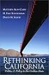 Rethinking California: Politics and Policy in the Golden State