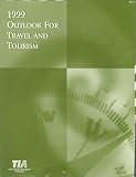 1999 Outlook for Travel and Tourism: Proceedings of the Travel Industry Association of America s Twenty-Fourth Annal Marketing Outlook Forum, October 26-28, 1998, Reno, Nevada
