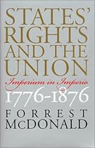 States' Rights and the Union: Imperium in Imperio, 1776-1876 (American Political Thought (University Press of Kansas))