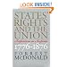 States' Rights and the Union: Imperium in Imperio, 1776-1876 (American Political Thought)