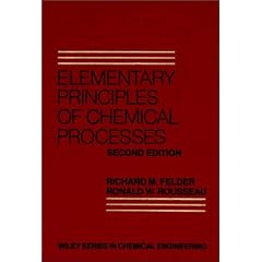 Elementary Principles of Chemical Processes (Wiley Series in Chemical Engineering)