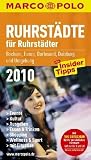 MARCO POLO Stadtf�hrer Ruhrst�dte f�r Ruhrst�dter Bochum, Essen, Dortmund, Duisburg und Umgebung 2010: Mit Insider Tipps. Events, Kultur, Ausgehen, Shopping, Essen & Trinken, Wellness & Sport