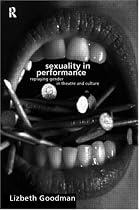 Sexuality in Performance: Replaying Gender in Theatre and Culture (Gender in Performance)