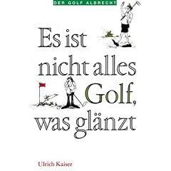 Es ist nicht alles Golf, was gl�nzt